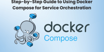 Step-by-Step Guide to Using Docker Compose for Service Orchestration