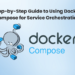 Step-by-Step Guide to Using Docker Compose for Service Orchestration